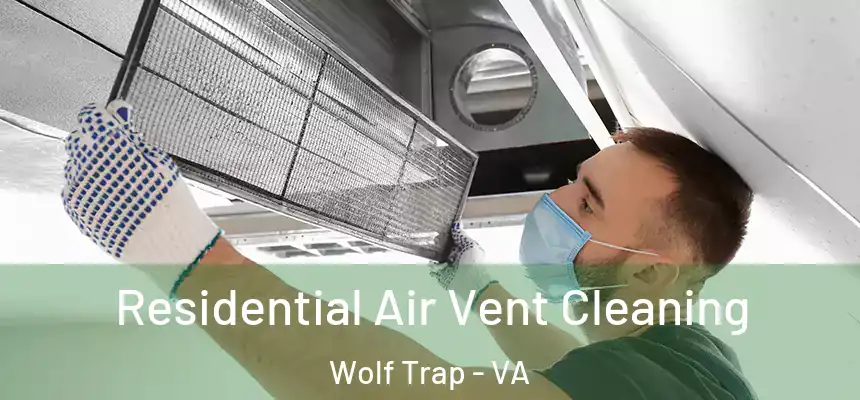  Residential Air Vent Cleaning Wolf Trap - VA