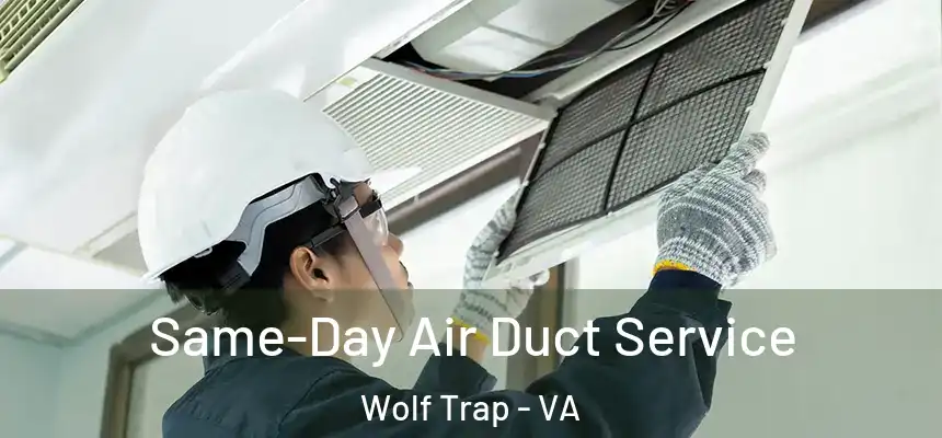  Same-Day Air Duct Service Wolf Trap - VA