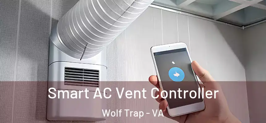  Smart AC Vent Controller Wolf Trap - VA